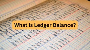 What is ledger balance in banking?